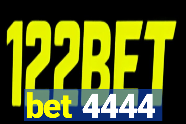 bet 4444